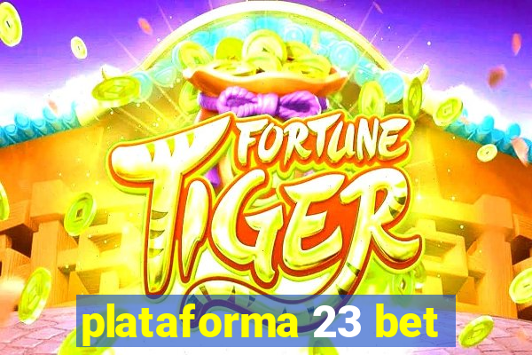 plataforma 23 bet